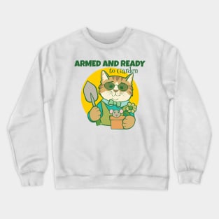 Armed and Ready to Garden Cat Crewneck Sweatshirt